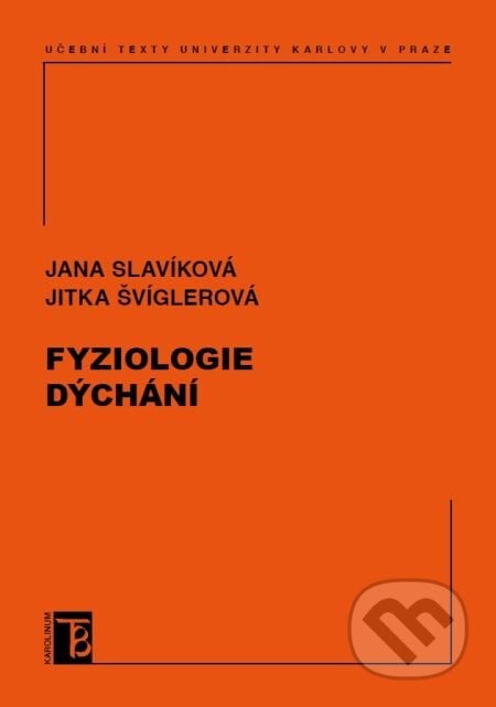 Fyziologie dýchání - Jana Slavíková, Jitka Švíglerová, Karolinum, 2014