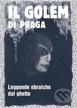 Kniha: Il Golem di Praga (Harald Salfellner). Vitalis, 2018 Kniha: Il Golem di Praga (Harald Salfellner). Vitalis, 2018
