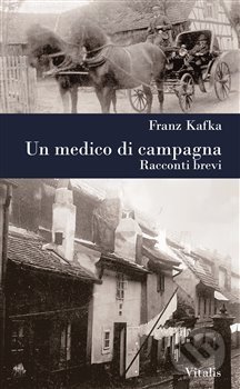 Kniha: Un medico di campagna (Franz Kafka). Vitalis, 2019 Kniha: Un medico di campagna (Franz Kafka). Vitalis, 2019