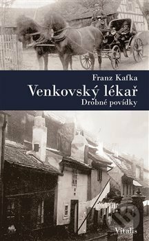 Kniha: Venkovský lékař (Franz Kafka). Vitalis, 2018 Kniha: Venkovský lékař (Franz Kafka). Vitalis, 2018