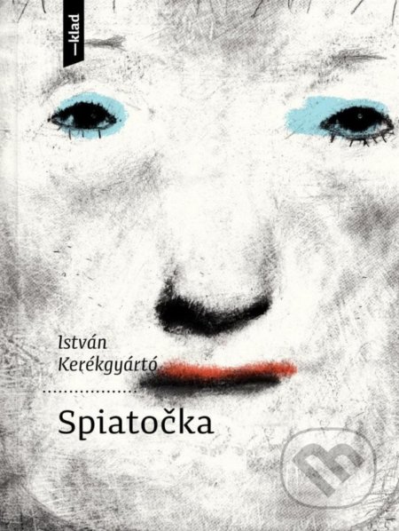 Kniha: Spiatočka (István Kerékgyártó). Artforum, 2019 Kniha: Spiatočka (István Kerékgyártó). Artforum, 2019
