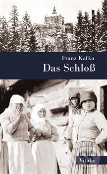 Kniha: Das Schloss (Franz Kafka). Vitalis, 2018 Kniha: Das Schloss (Franz Kafka). Vitalis, 2018