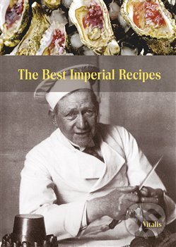 Kniha: The Best Imperial Recipes (Gabriela Salfellner). Vitalis, 2018 Kniha: The Best Imperial Recipes (Gabriela Salfellner). Vitalis, 2018