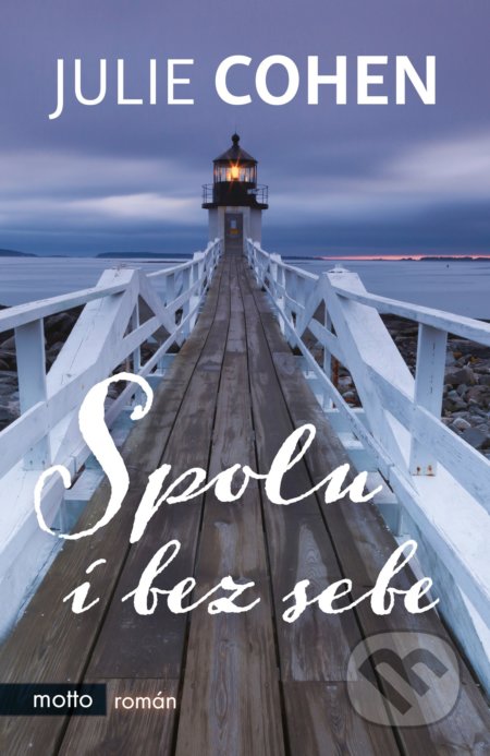Kniha: Spolu i bez sebe (Julie Cohen). Motto, 2019 Kniha: Spolu i bez sebe (Julie Cohen). Motto, 2019