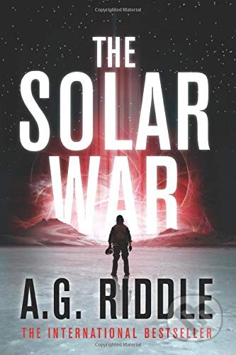 Kniha: The Solar War (A.G. Riddle). Head of Zeus, 2019 Kniha: The Solar War (A.G. Riddle). Head of Zeus, 2019