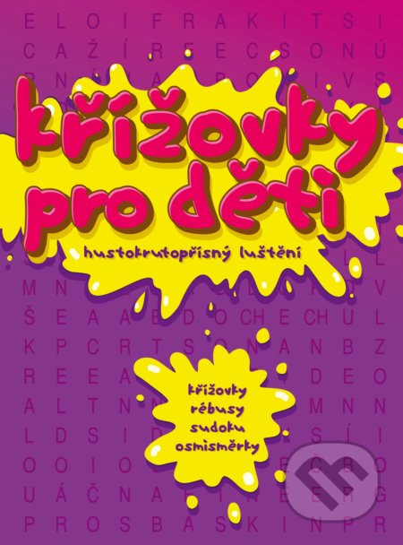 Kniha: Křížovky pro děti - hustokrutopřísný luštění (CPRESS). CPRESS, 2019 Kniha: Křížovky pro děti - hustokrutopřísný luštění (CPRESS). CPRESS, 2019
