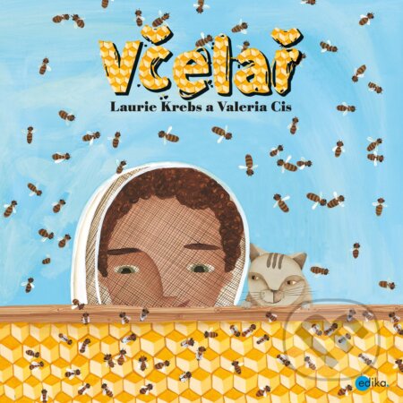 Kniha: Včelař (Luarie Krebs a Valeria Cis). Edika, 2019 Kniha: Včelař (Luarie Krebs a Valeria Cis). Edika, 2019
