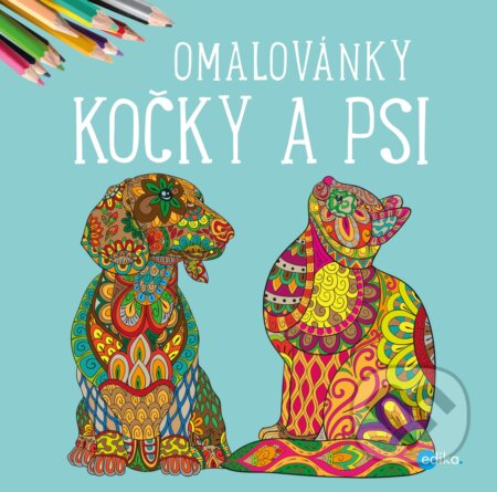 Kniha: Kočky a psi - omalovánky (Edika). Edika, 2019 Kniha: Kočky a psi - omalovánky (Edika). Edika, 2019