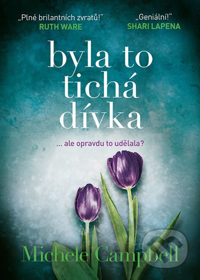 Kniha: Byla to tichá dívka (Michele Campbell). Mystery Press, 2019 Kniha: Byla to tichá dívka (Michele Campbell). Mystery Press, 2019