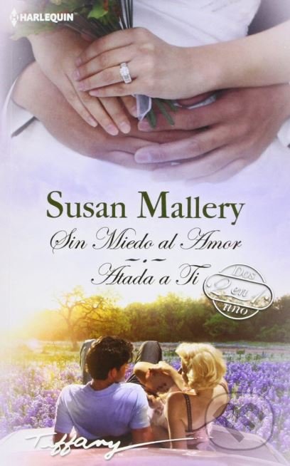 Kniha: Atada a ti / Sin miedo al amor (Susan Mallery). Harlequin, 2013 Kniha: Atada a ti / Sin miedo al amor (Susan Mallery). Harlequin, 2013