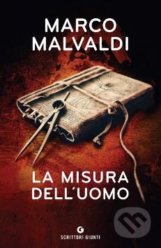 Kniha: La misura dell'uomo (Marco Malvaldi). Giunti Gruppo, 2018 Kniha: La misura dell'uomo (Marco Malvaldi). Giunti Gruppo, 2018