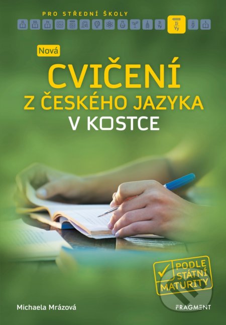 Kniha: Nová cvičení z českého jazyka v kostce pro střední školy (Michaela Mrázová). Nakladatelství Fragment, 2019 Kniha: Nová cvičení z českého jazyka v kostce pro střední školy (Michaela Mrázová). Nakladatelství Fragment, 2019