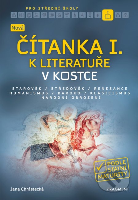 Kniha: Nová čítanka I. k Literatuře v kostce pro střední školy (Jana Mrózková). Nakladatelství Fragment, 2019 Kniha: Nová čítanka I. k Literatuře v kostce pro střední školy (Jana Mrózková). Nakladatelství Fragment, 2019