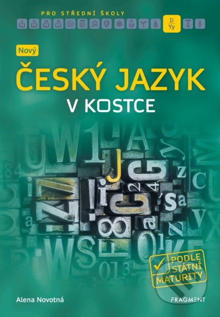 Kniha: Nový český jazyk v kostce pro střední školy (Alena Novotná). Nakladatelství Fragment, 2019 Kniha: Nový český jazyk v kostce pro střední školy (Alena Novotná). Nakladatelství Fragment, 2019