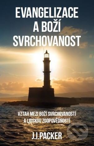 Kniha: Evangelizace a Boží svrchovanost (James I. Packer). Didasko, 2018 Kniha: Evangelizace a Boží svrchovanost (James I. Packer). Didasko, 2018