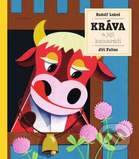 Kniha: Kráva a její kamarádi (Jiří Faltus a Rudolf Lukeš). Albatros CZ, 2019 Kniha: Kráva a její kamarádi (Jiří Faltus a Rudolf Lukeš). Albatros CZ, 2019