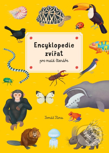 Kniha: Encyklopedie zvířat pro malé čtenáře (Tomáš Tůma). Albatros CZ, 2019 Kniha: Encyklopedie zvířat pro malé čtenáře (Tomáš Tůma). Albatros CZ, 2019