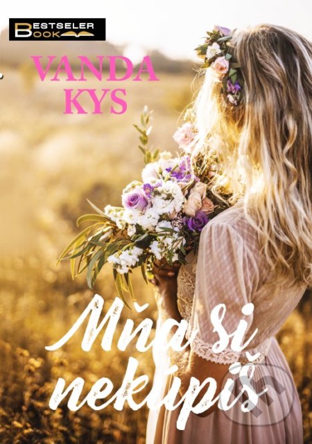 Kniha: Mňa si nekúpiš (Vanda Kys). BESTSELLER, 2019 Kniha: Mňa si nekúpiš (Vanda Kys). BESTSELLER, 2019