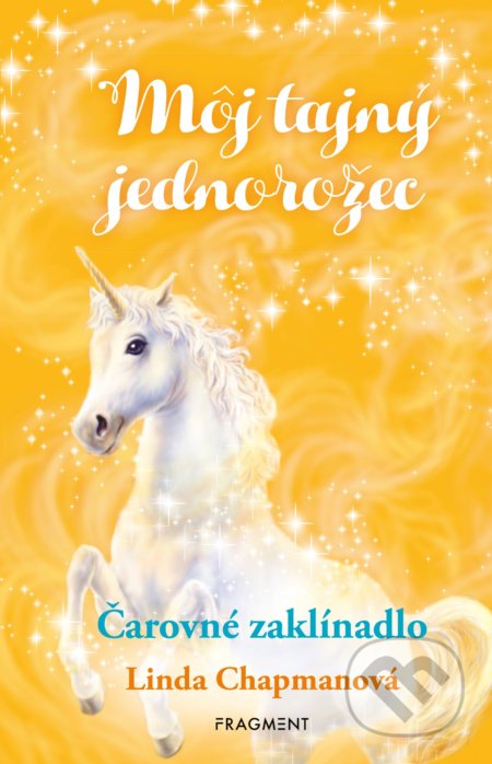 Kniha: Môj tajný jednorožec: Čarovné zaklínadlo (Linda Chapman). Fragment, 2019 Kniha: Môj tajný jednorožec: Čarovné zaklínadlo (Linda Chapman). Fragment, 2019