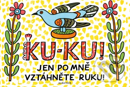 Kniha: Ku-ku! Jen po mně vztáhněte ruku! (Josef Lada). Albatros CZ, 2019 Kniha: Ku-ku! Jen po mně vztáhněte ruku! (Josef Lada). Albatros CZ, 2019
