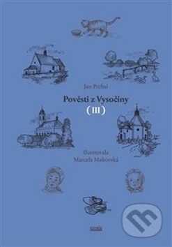 Kniha: Pověsti z Vysočiny III. (Jan Prchal). Novela Bohemica, 2018 Kniha: Pověsti z Vysočiny III. (Jan Prchal). Novela Bohemica, 2018