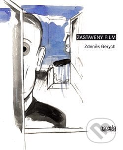Zastavený film - Zdeněk Gerych, Novela Bohemica, 2016
