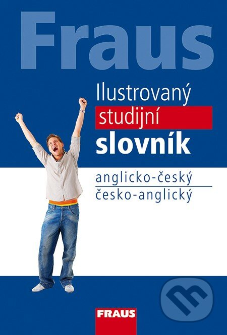 Kniha: Ilustrovaný studijní slovník anglicko-český / česko- anglický (Fraus). Fraus, 2019 Kniha: Ilustrovaný studijní slovník anglicko-český / česko- anglický (Fraus). Fraus, 2019