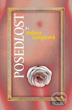 Kniha: Posedlost (Helena Longinová). Šulc - Švarc, 2013 Kniha: Posedlost (Helena Longinová). Šulc - Švarc, 2013