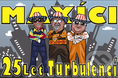 Hudobné CD: Maxíci: 25 let turbulencí (Hudobné albumy). Hudobné albumy, 2019 Hudobné CD: Maxíci: 25 let turbulencí (Hudobné albumy). Hudobné albumy, 2019
