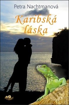 Kniha: Karibská láska (Petra Nachtmanová). Petunky, 2018 Kniha: Karibská láska (Petra Nachtmanová). Petunky, 2018
