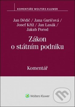 Kniha: Zákon o státním podniku (Jakub Porod, Jan Dědič, Jan Lasák, Jana Guričová a Josef Kříž). Wolters Kluwer ČR, 2018 Kniha: Zákon o státním podniku (Jakub Porod, Jan Dědič, Jan Lasák, Jana Guričová a Josef Kříž). Wolters Kluwer ČR, 2018