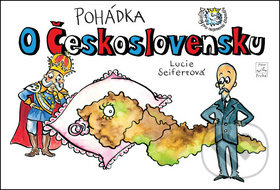 Kniha: Pohádka o Československu (Lucie Seifertová). Petr Prchal, 2018 Kniha: Pohádka o Československu (Lucie Seifertová). Petr Prchal, 2018