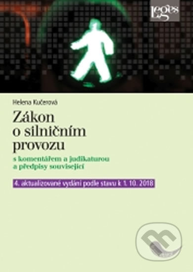 Zákon o silničním provozu s komentářem a judikaturou - Helena Kučerová, Leges, 2018