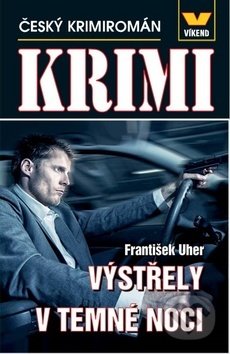 Kniha: Výstřely v temné noci (František Uher). Víkend, 2017 Kniha: Výstřely v temné noci (František Uher). Víkend, 2017
