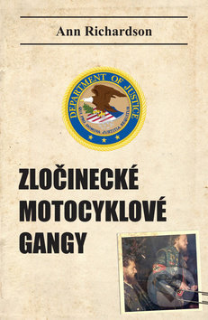 Kniha: Zločinecké motocyklové gangy (Ann Richardson). Bodyart Press Kniha: Zločinecké motocyklové gangy (Ann Richardson). Bodyart Press