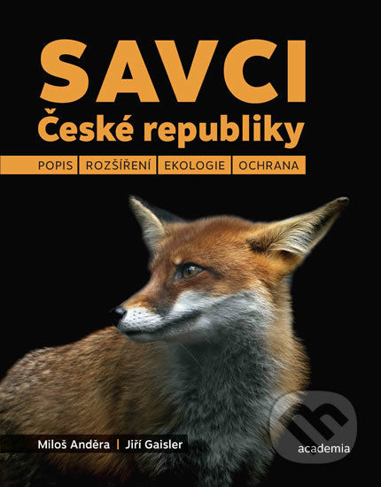 Kniha: Savci České republiky (Jiří Gaisler a Miloš Anděra). Academia, 2019 Kniha: Savci České republiky (Jiří Gaisler a Miloš Anděra). Academia, 2019