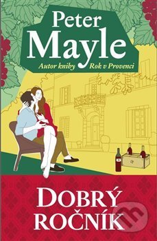 Kniha: Dobrý ročník (Peter Mayle), 2019 Kniha: Dobrý ročník (Peter Mayle), 2019