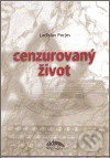 Kniha: Cenzurovaný život (Ladislav Porjes). Fischmann, 2007 Kniha: Cenzurovaný život (Ladislav Porjes). Fischmann, 2007