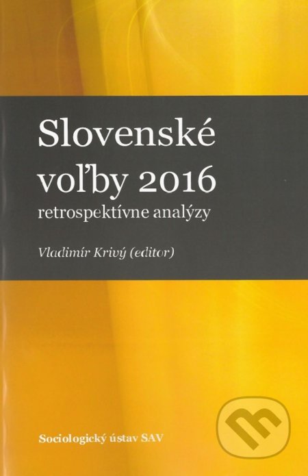Kniha: Slovenské voľby 2016 (Vladimír Krivý). Sociologický ústav SAV, 2018 Kniha: Slovenské voľby 2016 (Vladimír Krivý). Sociologický ústav SAV, 2018