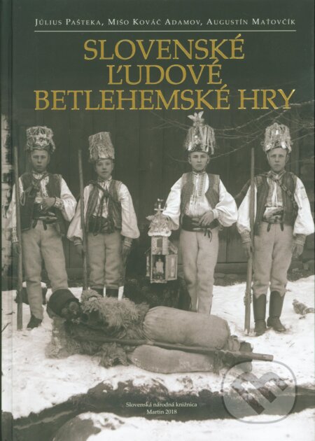 Kniha: Slovenské ľudové betlehemské hry (Augustín Maťovčík, Július Pašteka a Mišo Kováč Adamov). Slovenská národná knižnica, 2018 Kniha: Slovenské ľudové betlehemské hry (Augustín Maťovčík, Július Pašteka a Mišo Kováč Adamov). Slovenská národná knižnica, 2018