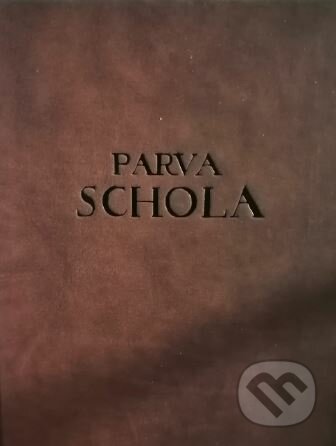 Kniha: Parva Schola (Klára Komorová). Slovenská národná knižnica, 2019 Kniha: Parva Schola (Klára Komorová). Slovenská národná knižnica, 2019