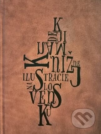 Kniha: K dejinám knižnej ilustrácie na Slovensku (Stanislava Knapčoková). Slovenská národná knižnica, 2018 Kniha: K dejinám knižnej ilustrácie na Slovensku (Stanislava Knapčoková). Slovenská národná knižnica, 2018