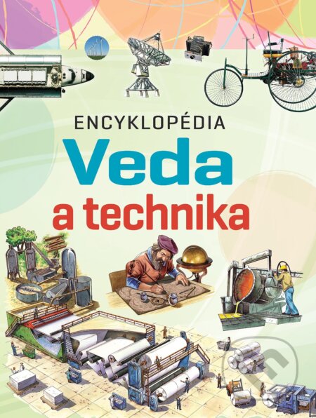 Kniha: Encyklopédia Veda a technika (SUN). SUN, 2019 Kniha: Encyklopédia Veda a technika (SUN). SUN, 2019