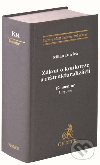 Kniha: Zákon o konkurze a reštrukturalizácii (Milan Ďurica). C. H. Beck SK, 2019 Kniha: Zákon o konkurze a reštrukturalizácii (Milan Ďurica). C. H. Beck SK, 2019