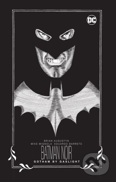 Kniha: Batman Noir: Gotham by Gaslight (Brian Augustyn a Mike Mignola). DC Comics, 2019 Kniha: Batman Noir: Gotham by Gaslight (Brian Augustyn a Mike Mignola). DC Comics, 2019