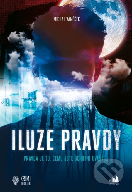 E-kniha: Iluze pravdy (Michal Vaněček). Grada, 2019 E-kniha: Iluze pravdy (Michal Vaněček). Grada, 2019