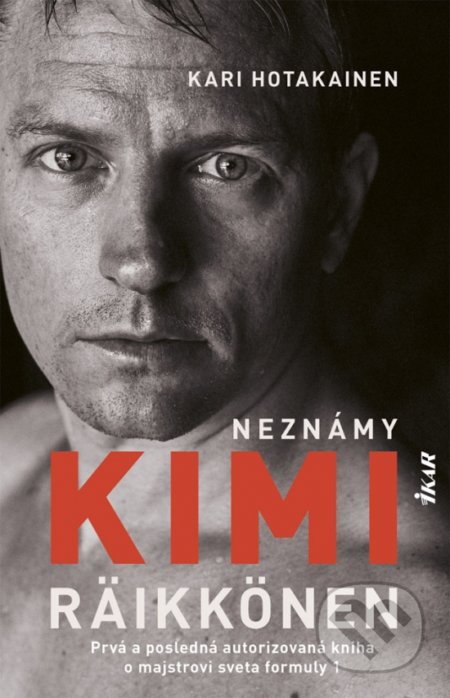 Kniha: Neznámy Kimi Räikkönen (Kari Hotakainen). Ikar, 2019 Kniha: Neznámy Kimi Räikkönen (Kari Hotakainen). Ikar, 2019