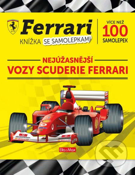 Kniha: Nejúžasnější vozy Scruderie Ferrari (Sergio Ardiani). Ella & Max, 2019 Kniha: Nejúžasnější vozy Scruderie Ferrari (Sergio Ardiani). Ella & Max, 2019