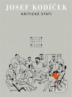 Kritické stati - Josef Kodíček, Divadelní ústav, 2017