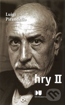 Kniha: Hry II. (Luigi Pirandello). Divadelní ústav, 2019 Kniha: Hry II. (Luigi Pirandello). Divadelní ústav, 2019